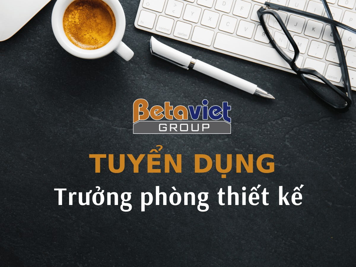 Tuyển dụng Trưởng Phòng Thiết Kế