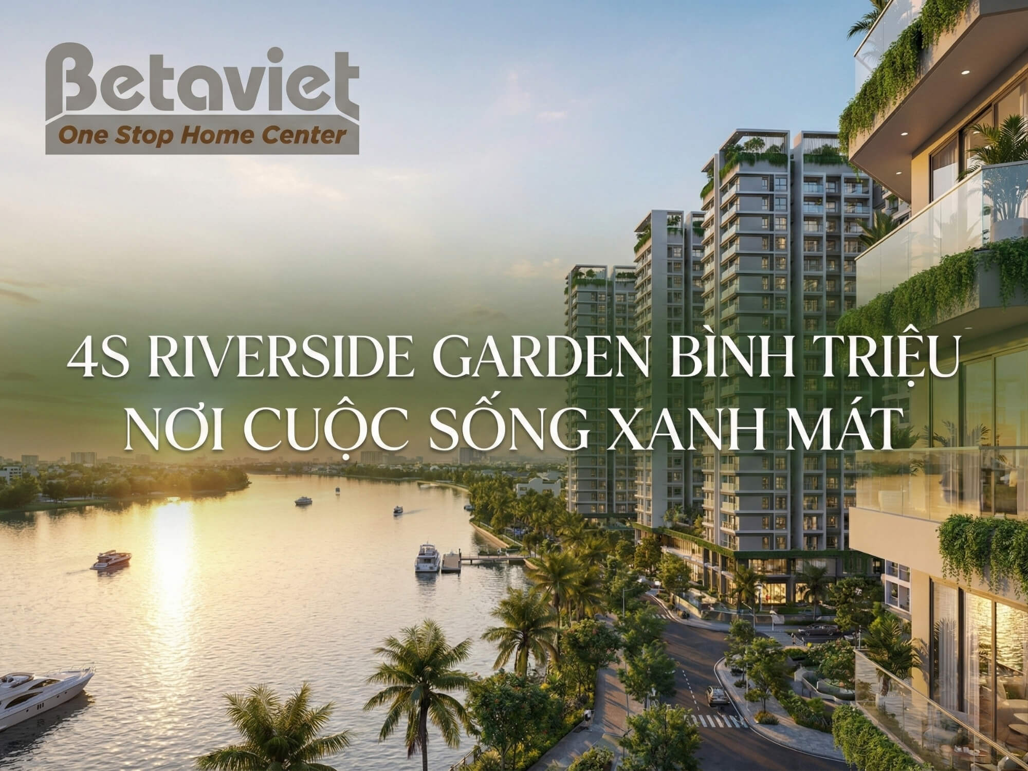 4S Riverside Garden Bình Triệu: Đánh Giá Chi Tiết Sau 15 Năm Vận Hành [2026]