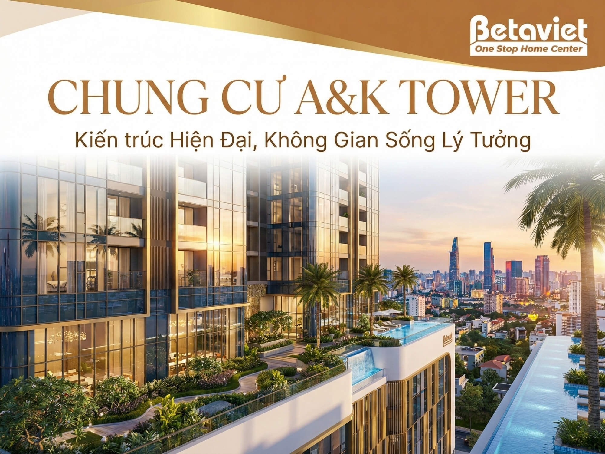 Chung Cư A&K Tower: Đánh Giá Chi Tiết Vị Trí, Giá Cả & Tiềm Năng Thiết Kế Nội Thất 2026