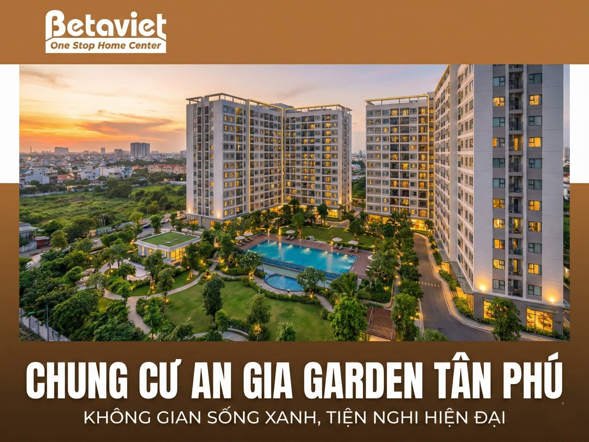 Chung Cư An Gia Garden Tân Phú: Đánh Giá Chi Tiết Vị Trí, Giá Cả Và Tiềm Năng Thiết Kế Nội Thất 2026