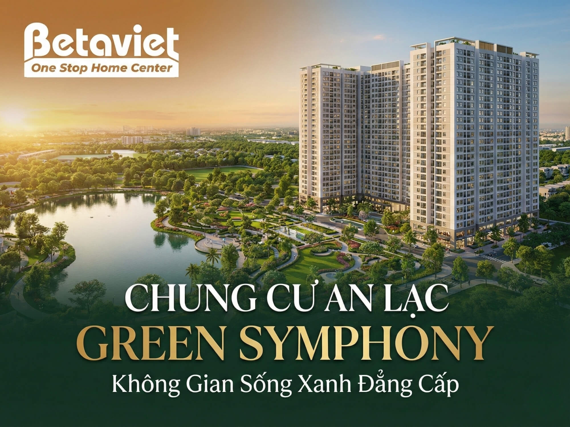 Chung Cư An Lạc Green Symphony: Review Chi Tiết Vị Trí, Giá Bán & Tiềm Năng Thiết Kế Nội Thất 2026