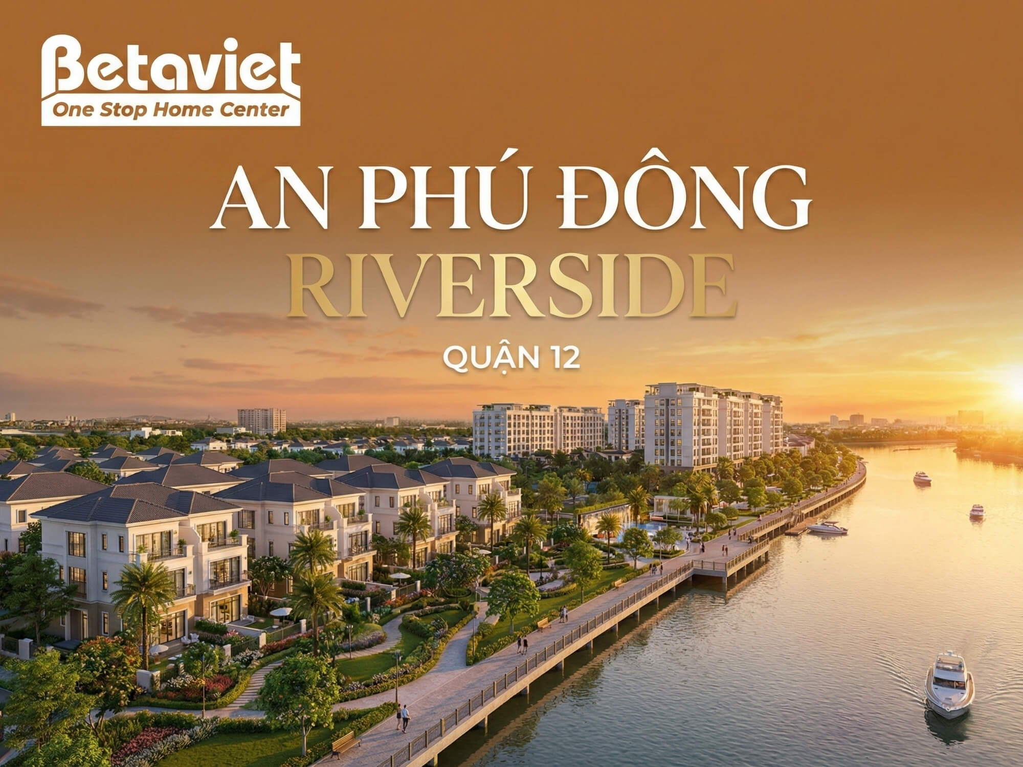 An Phú Đông Riverside Quận 12: Review Chi Tiết Dự Án, Giá Bán & Pháp Lý 2026