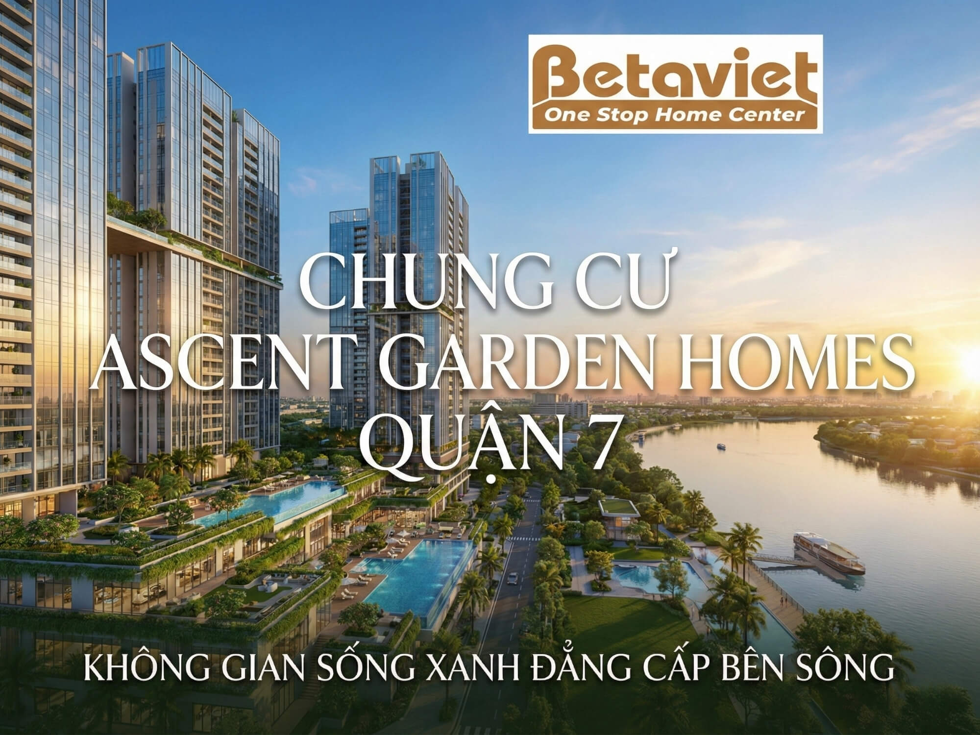 Chung Cư Ascent Garden Homes Quận 7: Đánh Giá Thiết Kế & Tiềm Năng Nội Thất