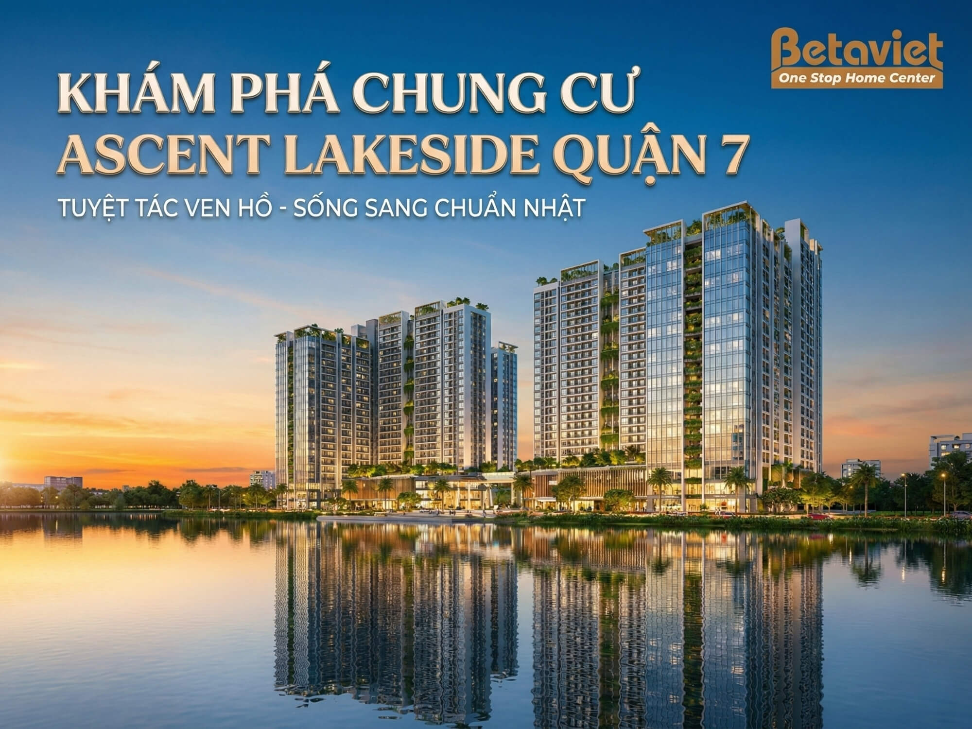 Chung Cư Ascent Lakeside Quận 7: Review Toàn Diện Vị Trí, Giá & Tiềm Năng Thiết Kế 2026