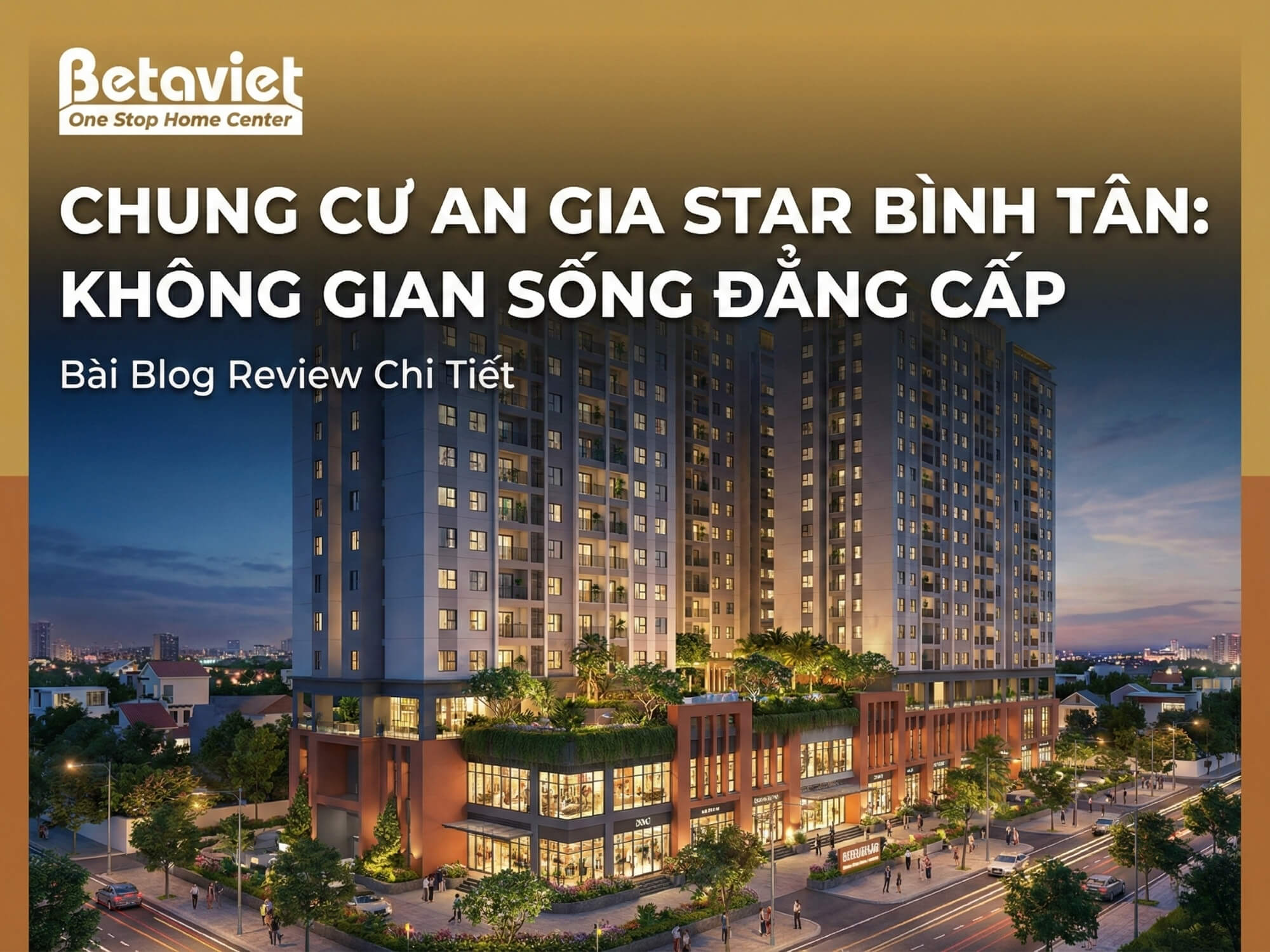 Chung Cư An Gia Star Bình Tân – Đánh Giá Chi Tiết Từ A Đến Z [2026]