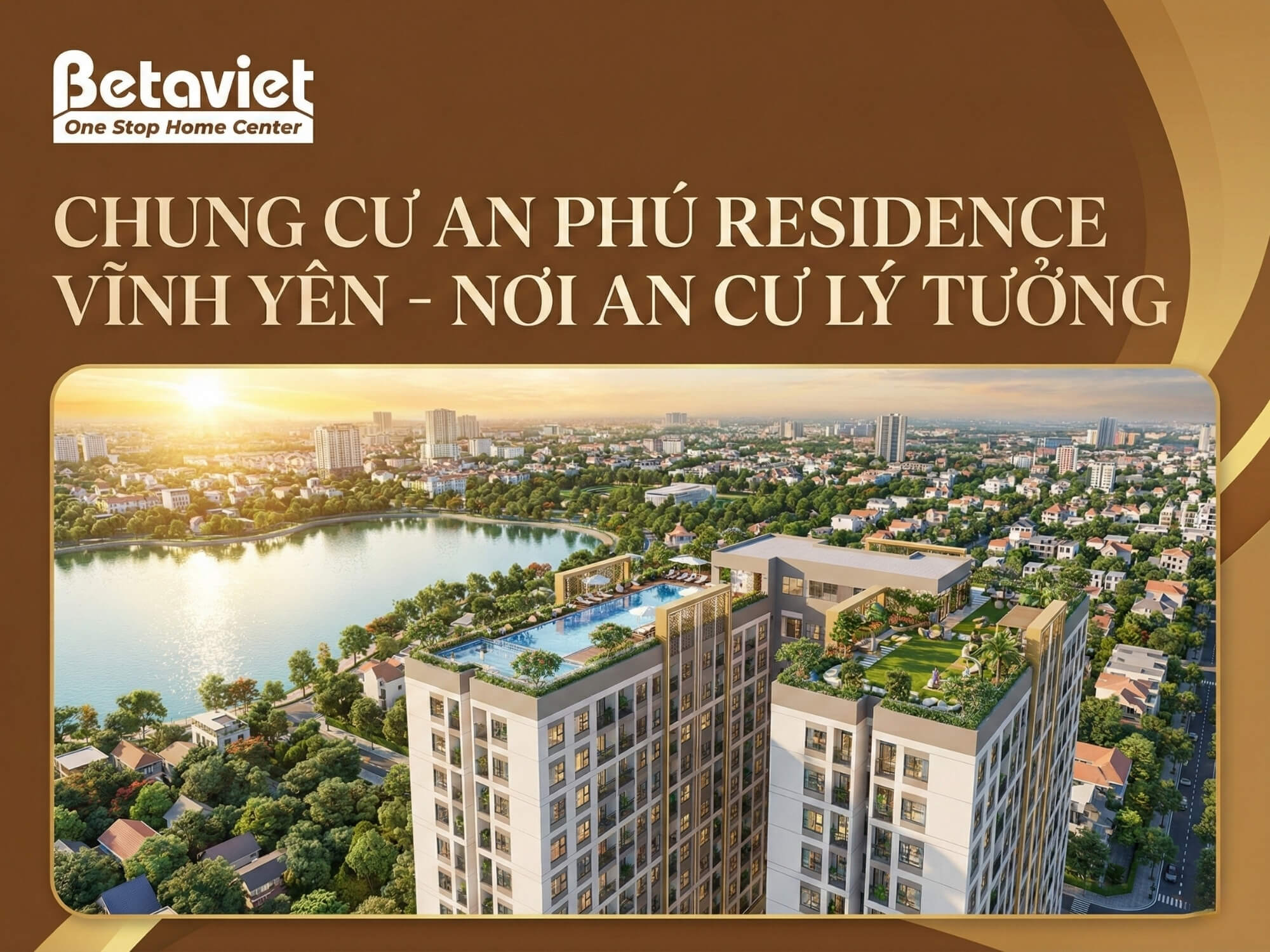 Chung Cư An Phú Residence Vĩnh Yên: Review Chi Tiết Vị Trí, Thiết Kế & Tiềm Năng Nội Thất 2026