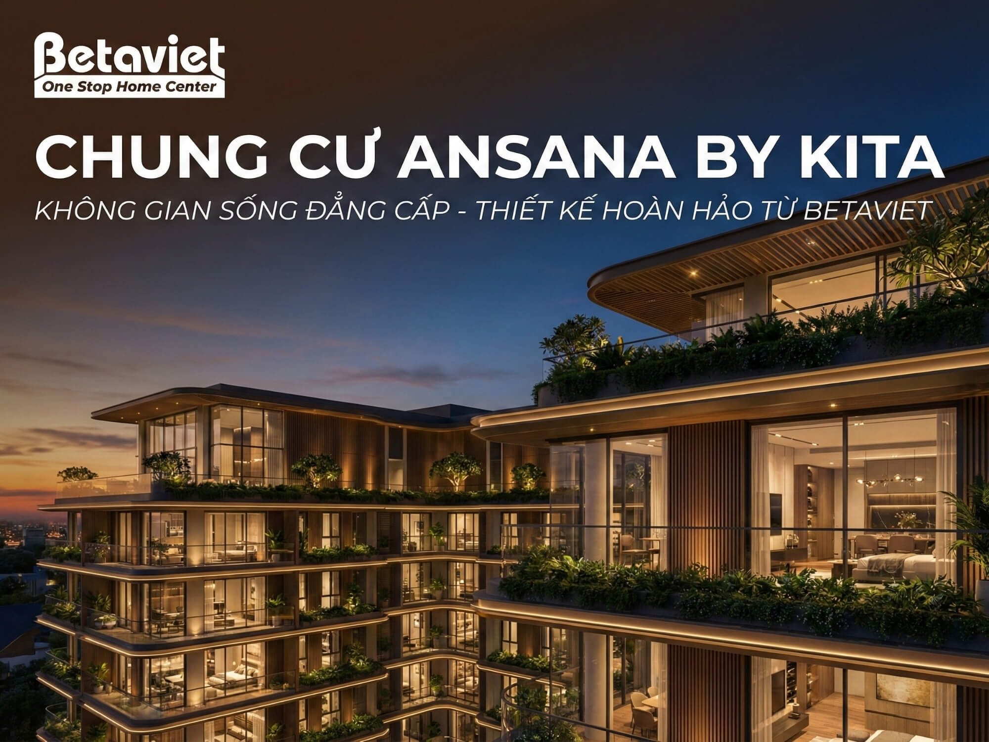 Chung Cư Ansana By Kita: Đánh Giá Chi Tiết Vị Trí, Giá Bán & Thiết Kế Nội Thất 2026