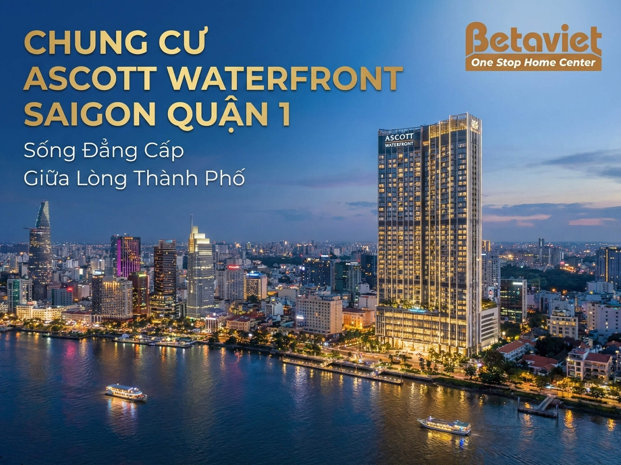 Ascott Waterfront Saigon Quận 1: Review Chi Tiết & Gợi Ý Nội Thất 2026