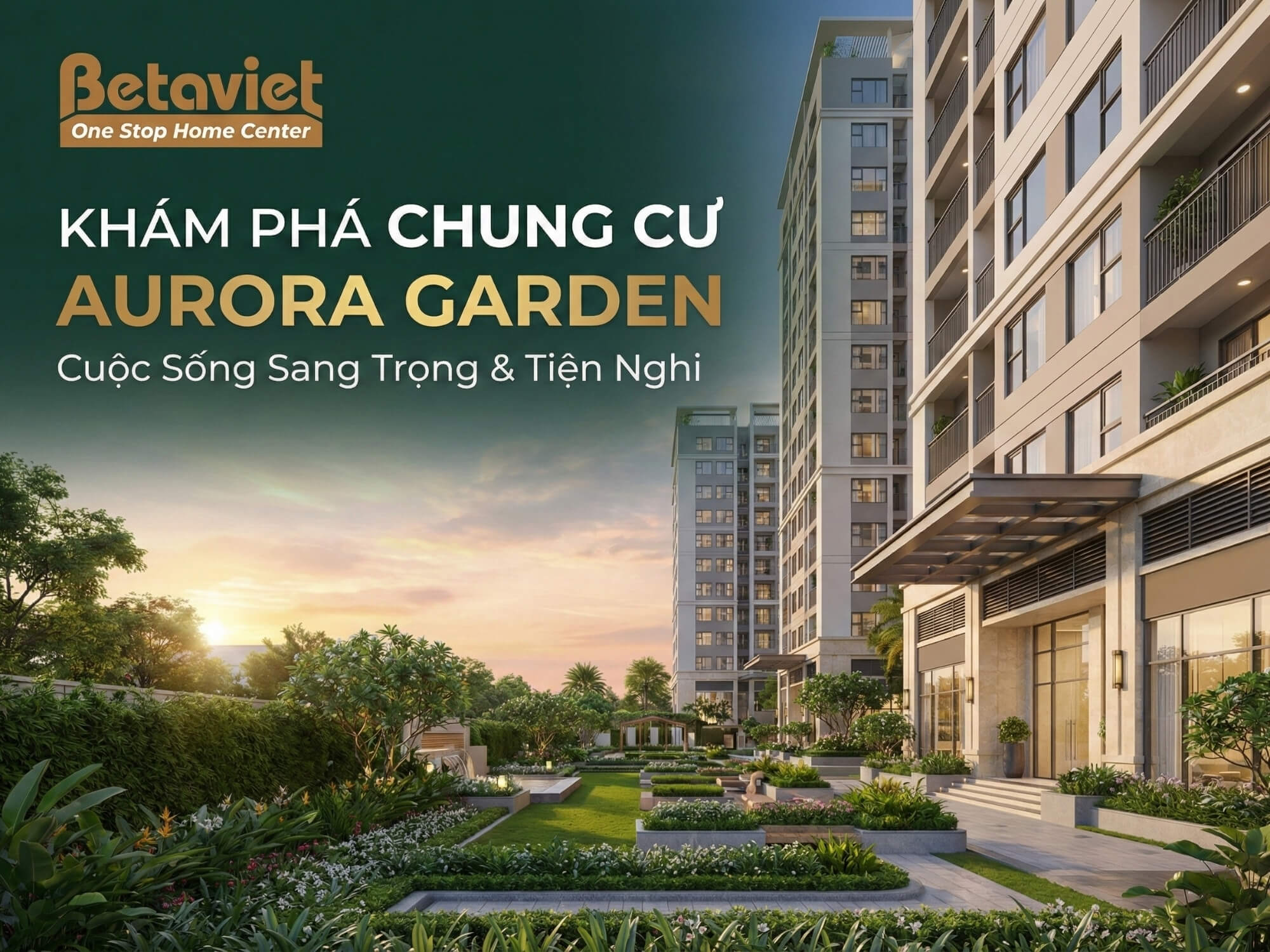 Chung Cư Aurora Garden: Review Chi Tiết Vị Trí & Tiện Ích 2026