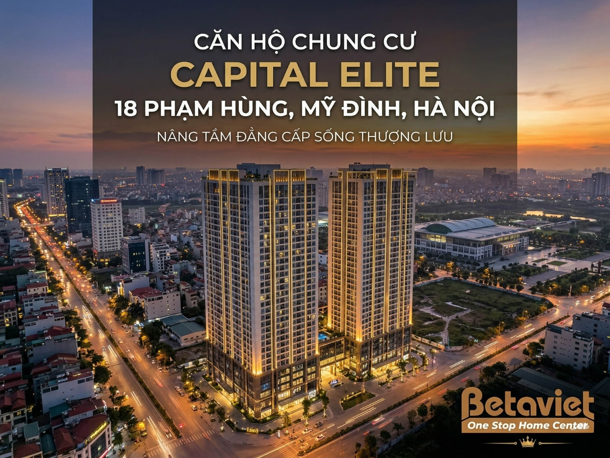 Căn Hộ Chung Cư Capital Elite 18 Phạm Hùng: Đánh Giá Chi Tiết 2026