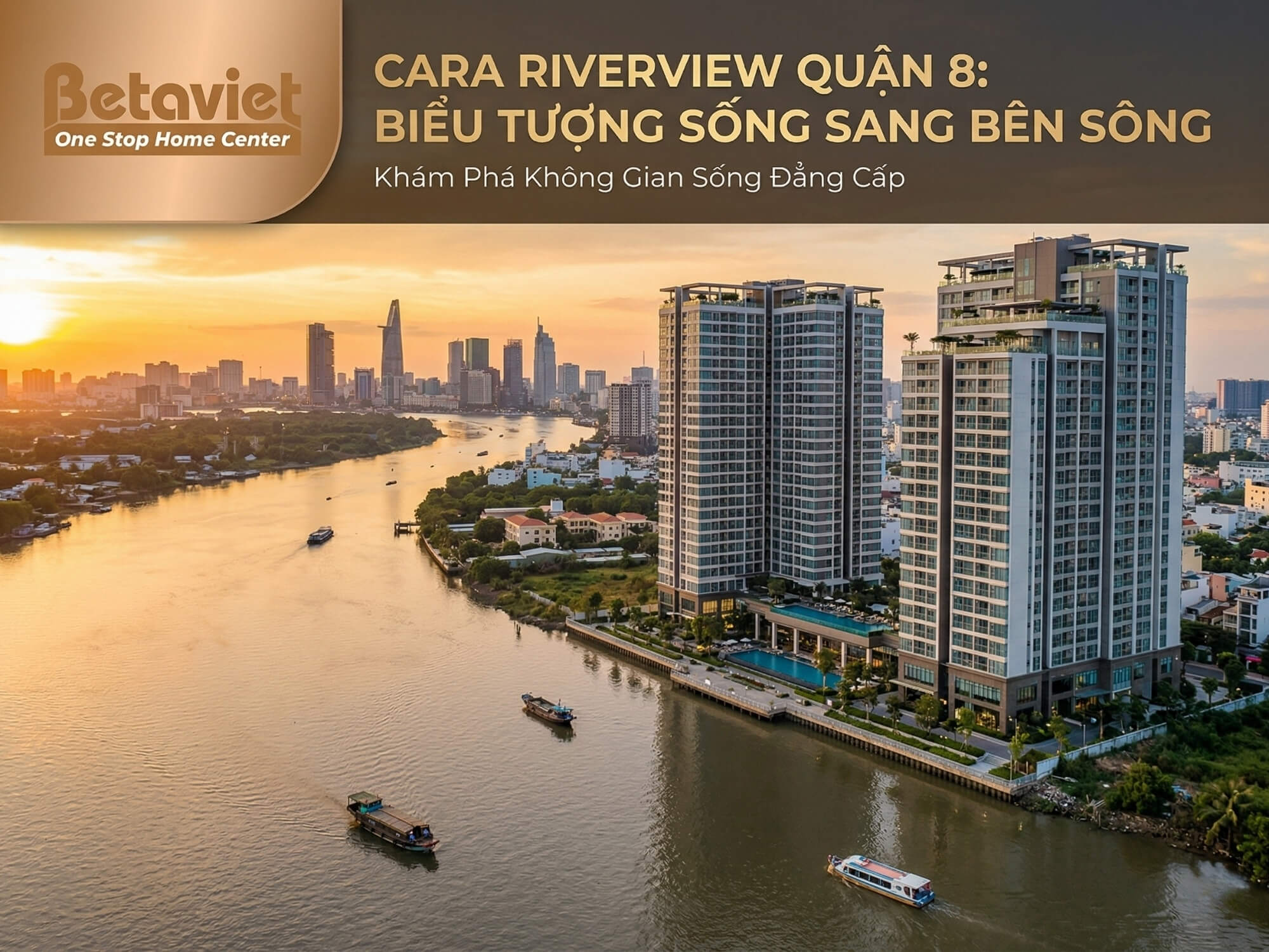 Căn Hộ Cara Riverview Quận 8: Review & Thiết Kế Nội Thất 2026
