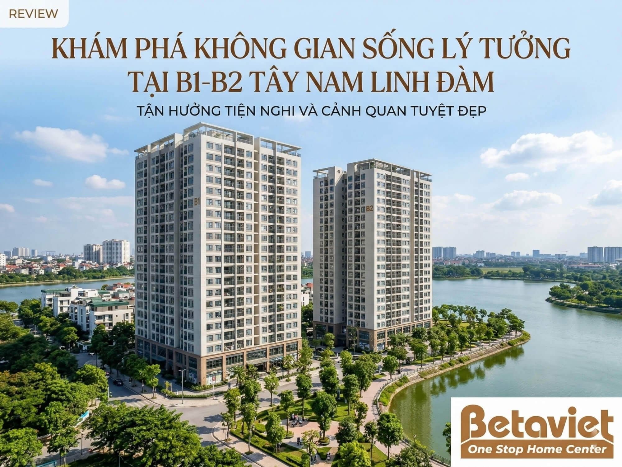 Chung Cư B1-B2 Tây Nam Linh Đàm: Đánh Giá Chi Tiết & Ý Tưởng Thiết Kế 2026