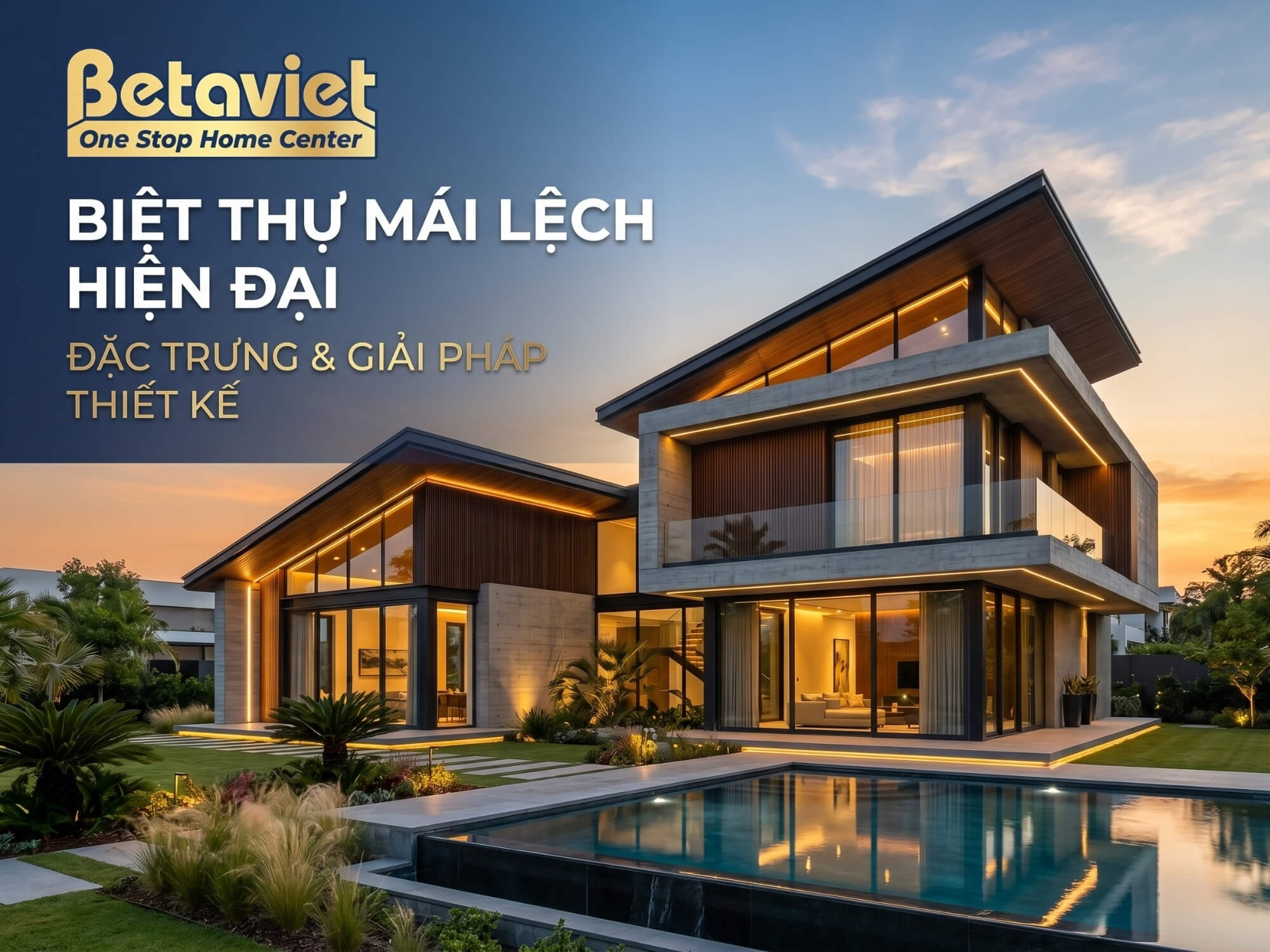 Biệt Thự Hiện Đại Mái Lệch: Đặc Trưng & Giải Pháp
