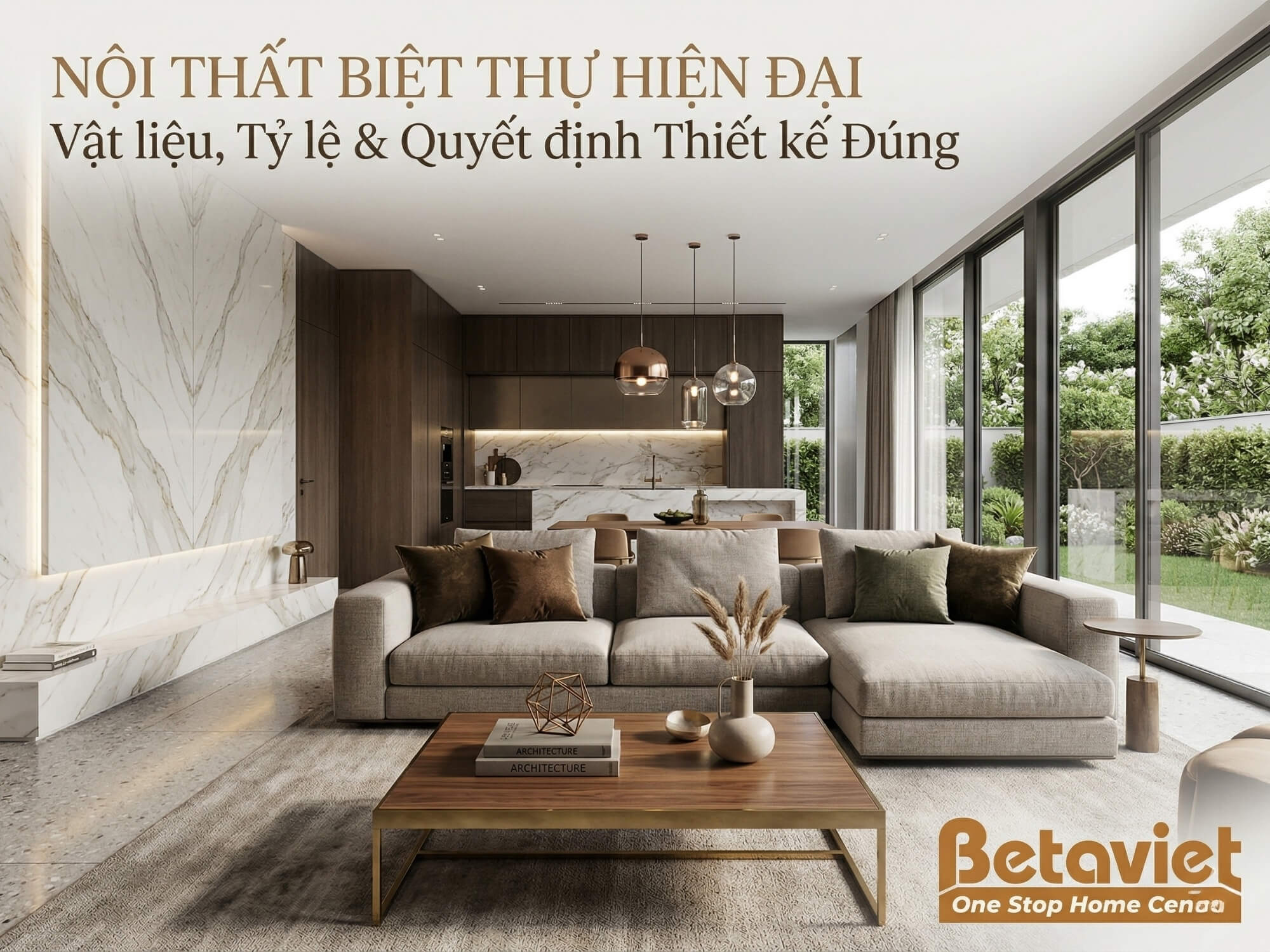Nội Thất Biệt Thự Hiện Đại: Vật Liệu, Tỷ Lệ và Quyết Định Thiết Kế Đúng