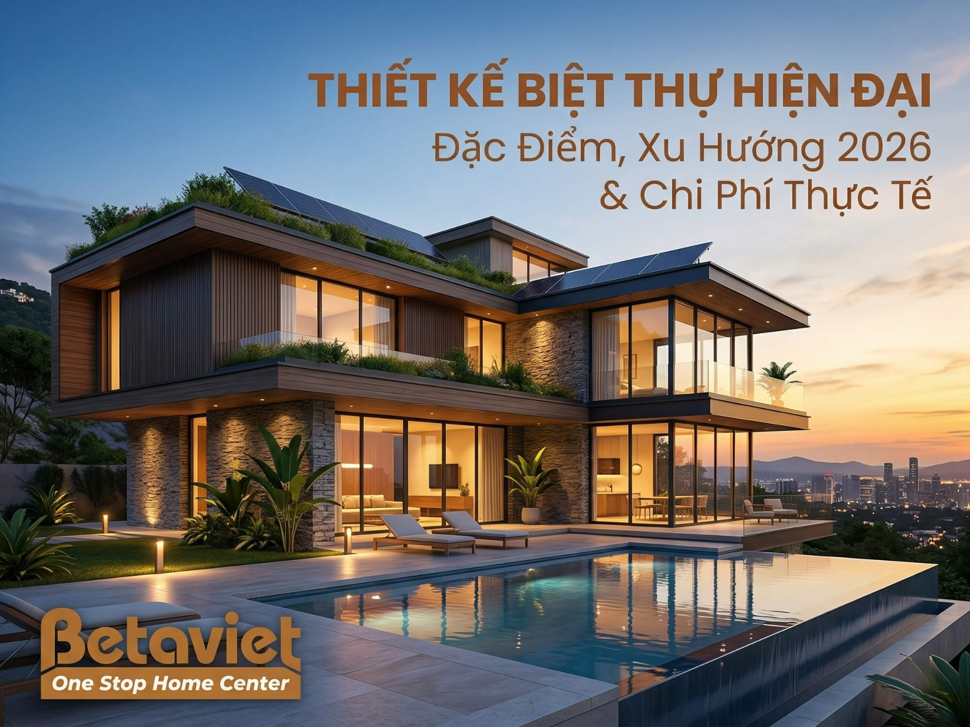 Thiết Kế Biệt Thự Hiện Đại: Đặc Điểm, Xu Hướng 2026 & Chi Phí Thực Tế